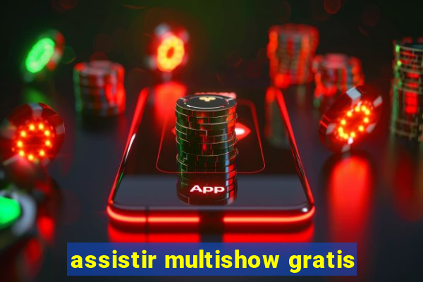 assistir multishow gratis